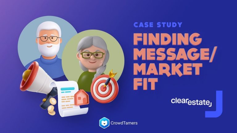 Case Study: Finding Message / Go To Market Fit for ClearEstate