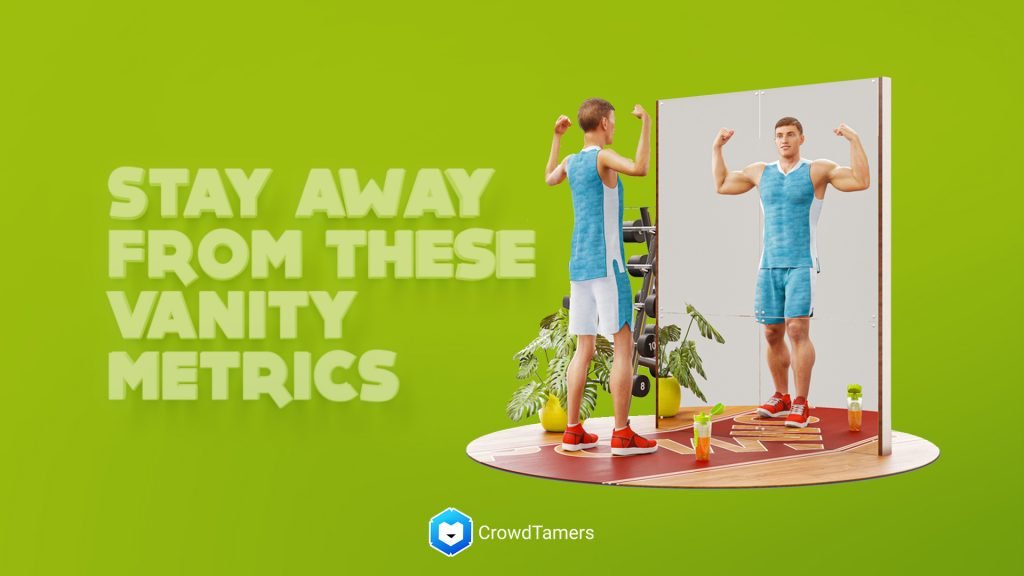 6 Vanity metrics to stay away from.