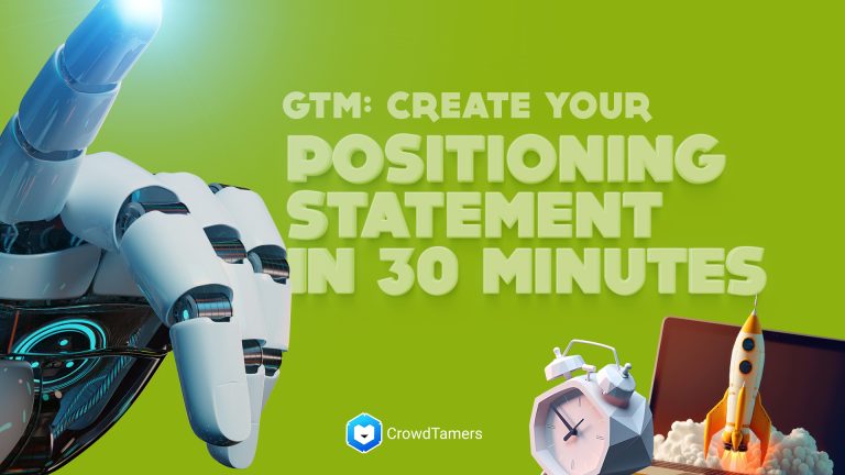 GTM: Create your positioning statement in 30 minutes
