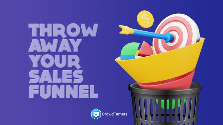 Throw Away Your Sales Funnel