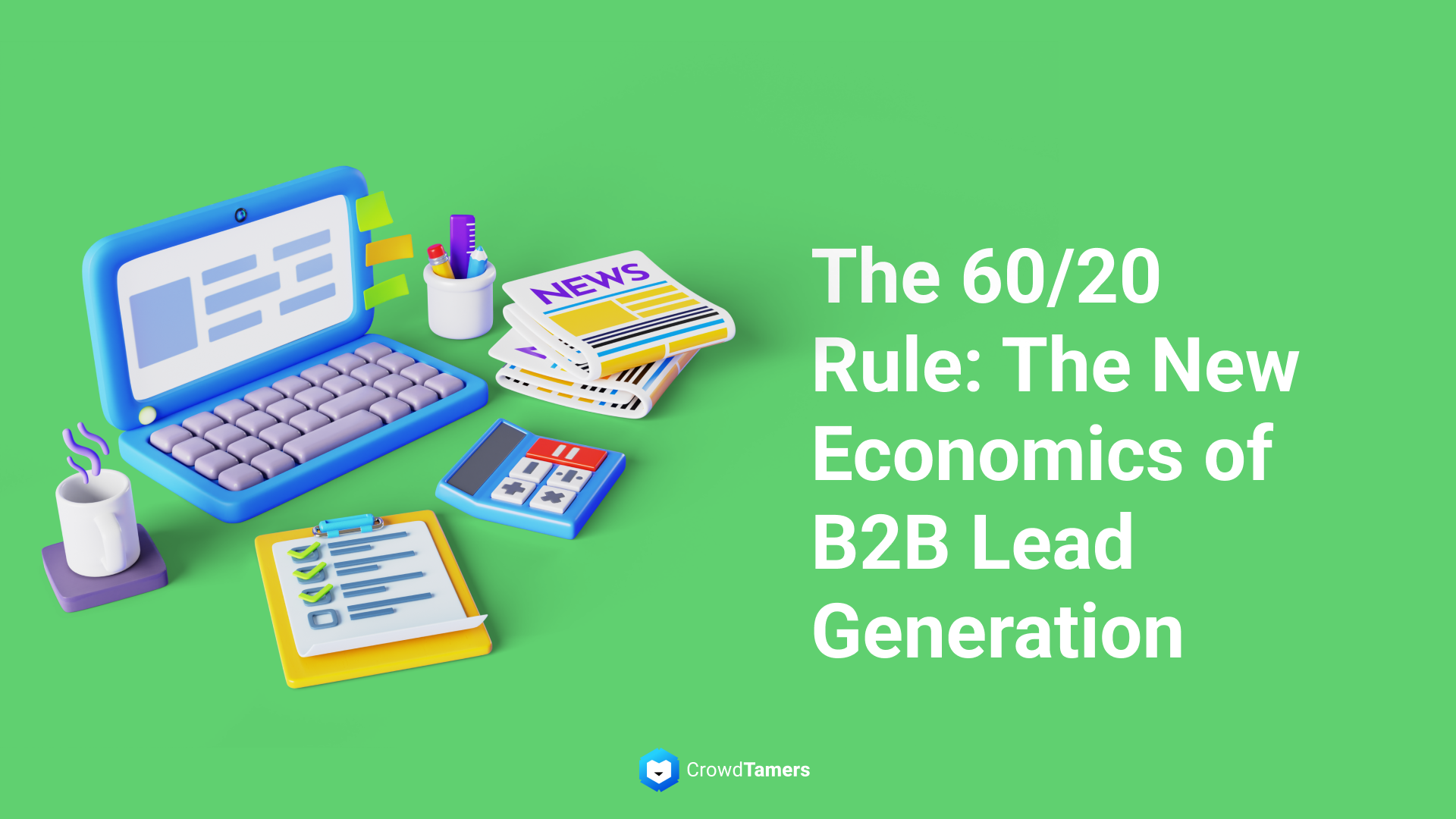 The 60/20 Rule: The New Economics of B2B Lead Generation