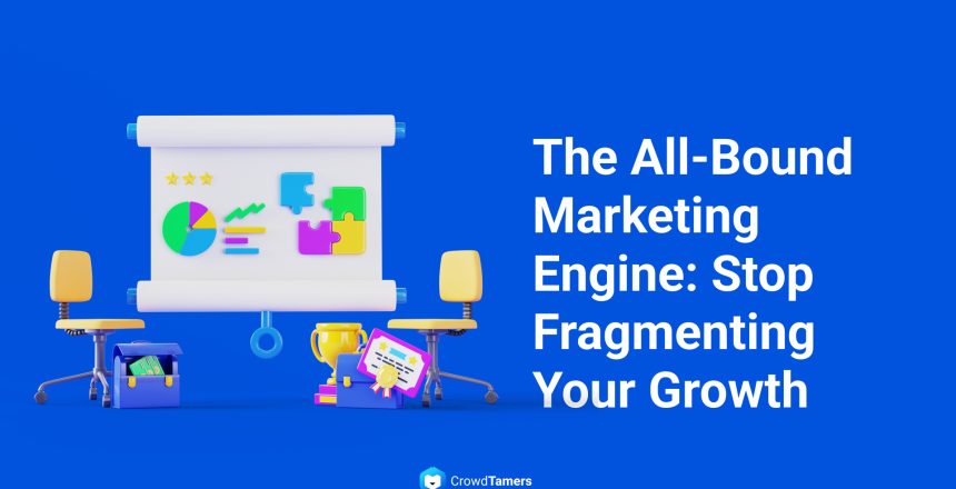 The All-Bound Marketing Engine: Stop Fragmenting Your Growth