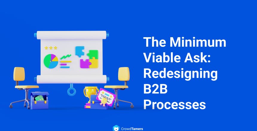 The Minimum Viable Ask: Redesigning B2B Sales Processes