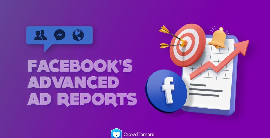 Facebook’s Advanced Ad Reports (1)